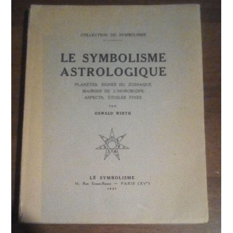 Le symbolisme astrologique : Planètes  Signes du Zodiaque  Maisons de l'Horoscope  Aspect  Étoiles fixes