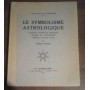 Le symbolisme astrologique : Planètes  Signes du Zodiaque  Maisons de l'Horoscope  Aspect  Étoiles fixes