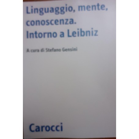 Linguaggio  mente  conoscenza : intorno a Leibniz